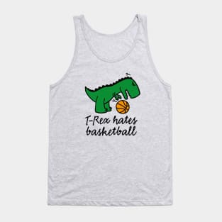 T-Rex hates basketball basketball dinosaur ball player Tank Top